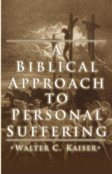 A Biblical Approach to Personal Suffering