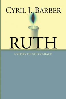 Ruth: A Story of God's Grace: An Expositional Commentary