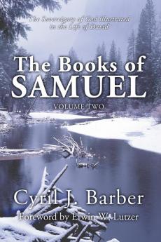 The Books of Samuel Volume 2: The Sovereignty of God Illustrated in the Life of David