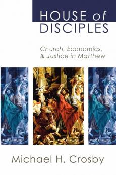 House of Disciples: Church Economics and Justice in Matthew