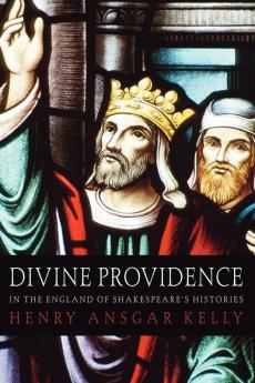 Divine Providence in the England of Shakespeare's Histories