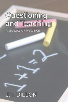 Questioning and Teaching: A Manual of Practice