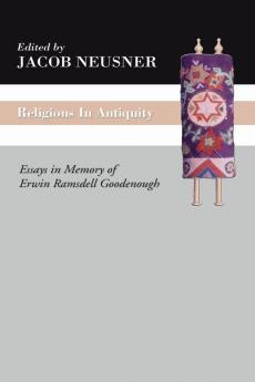 Religions in Antiquity: Essays in Memory of Erwin Ramsdell Goodenough