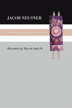 Introduction to American Judaism: What Books Say What the People Do