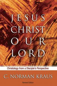 Jesus Christ Our Lord: Christology from a Disciple's Perspective