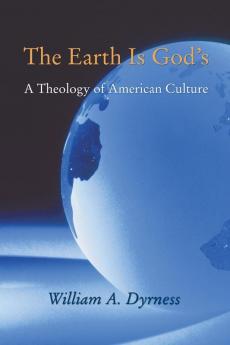 The Earth Is God's: A Theology of American Culture