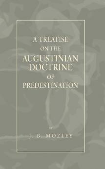 Treatise on the Augustinian Doctrine of Predestination