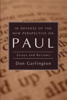 In Defense of the New Perspective on Paul: Essays and Reviews