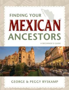 Finding Your Mexican Ancestors