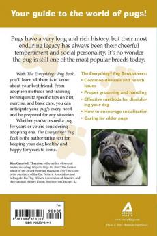The Everything Pug Book: A Complete Guide To Raising Training And Caring For Your Pug
