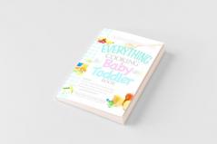 The Everything Cooking for Baby and Toddler Book