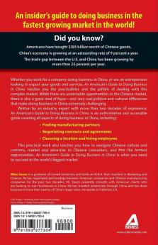 An American's Guide To Doing Business In China: Negotiating Contracts And Agreements; Understanding Culture and Customs; Marketing Products and Services