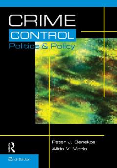 Crime Control Politics and Policy