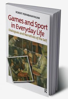 Games and Sport in Everyday Life