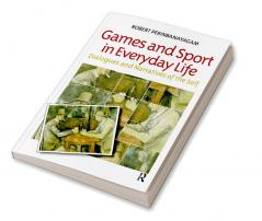 Games and Sport in Everyday Life