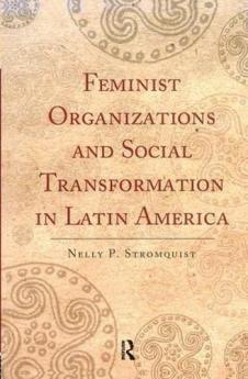 Feminist Organizations and Social Transformation in Latin America