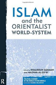 Islam and the Orientalist World-system