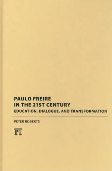 Paulo Freire in the 21st Century