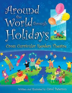 Around The World Through Holidays: Cross Curricular Readers Theatre