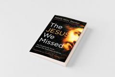 The Jesus We Missed
