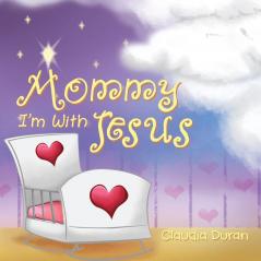 Mommy I'm with Jesus