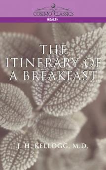 The Itinerary of a Breakfast (Cosimo Classics Health)