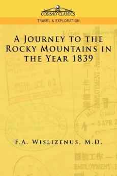 A Journey to the Rocky Mountains in the Year 1839 (Cosimo Classics Travel & Exploration)
