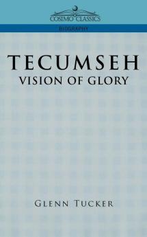 Tecumseh: A Vision of Glory