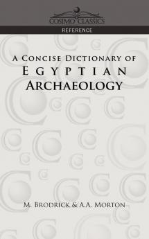 A Concise Dictionary of Egyptian Archaeology (Cosimo Classics Reference)