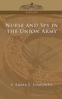 Nurse and Spy in the Union Army (Cosimo Classics History)