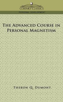 The Advanced Course in Personal Magnetism