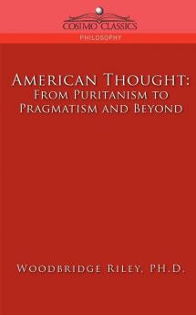 American Thought: From Puritanism to Pragmatism and Beyond