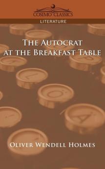 The Autocrat at the Breakfast Table