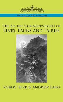 The Secret Commonwealth of Elves Fauns and Fairies