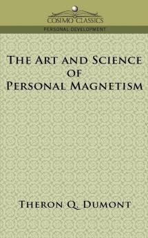 The Art and Science of Personal Magnetism