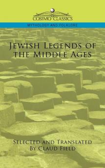 Jewish Legends of the Middle Ages (Cosimo Classics Mythology and Folklore)