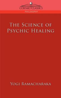 The Science of Psychic Healing