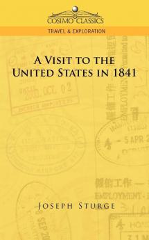 A Visit to the United States in 1841 (Cosimo Classics Travel & Exploration)