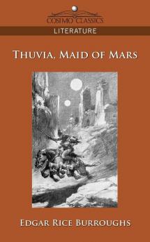 Thuvia Maid of Mars (Cosimo Classics Literature)