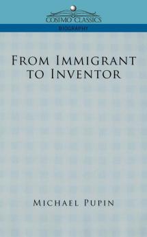 From Immigrant to Inventor (Cosimo Classics Biography)