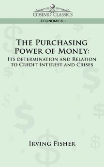 The Purchasing Power of Money: Its Determination and Relation to Credit Interest and Crises