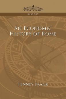 An Economic History of Rome (Cosimo Classics History)