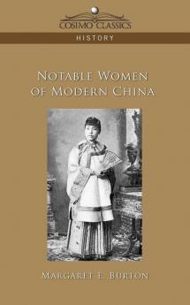 Notable Women of Modern China (Cosimo Classics History)