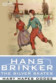 Hans Brinker or the Silver Skates (Cosimo Classics)