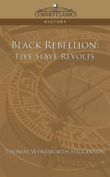 Black Rebellion: Five Slave Revolts (Cosimo Classics History)