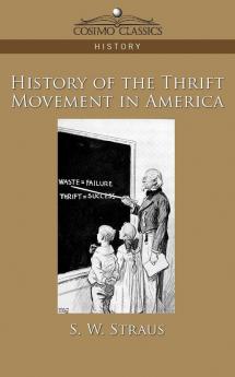 History of the Thrift Movement in America (Cosimo Classics History)
