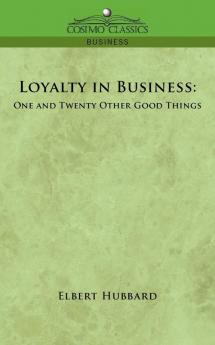 Loyalty in Business: One and Twenty Other Good Things