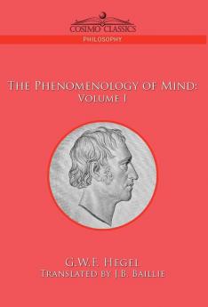 The Phenomenology of Mind: Volume I