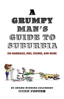 A Grumpy Man's Guide to Suburbia on Marriage Kids Chores and More