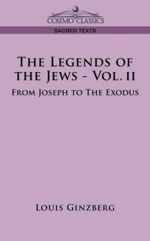 The Legends of the Jews: From Joseph to the Exodus